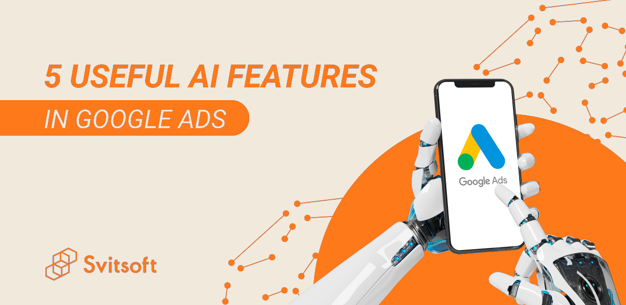 5 надзвичайно корисних функцій ШІ в Google Ads